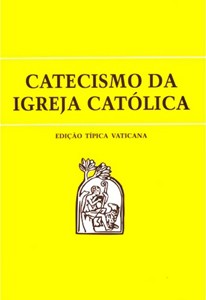 CATECISMO DA IGREJA CATÓLICA